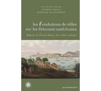 Les fondations de villes sur les littoraux américains: Brésil et États-Unis, XVIè-XIXè siècles