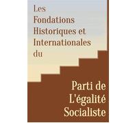 Les fondations historiques et internationales du Parti de l'égalité socialiste - Parti De L'Egalité Socialiste - Bookelis - broché - Essai