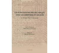Les fondations pieuses waqfs chez les chrétiens et les juifs: Du Moyen Age à nos jours