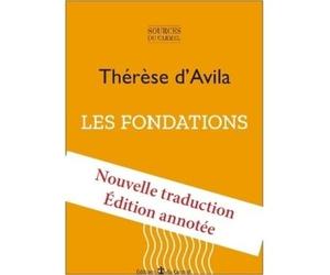 Les Fondations - Thérèse d'Avila dit Thérèse de Jésus - Du Carmel Eds - broché - Essai