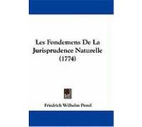 Les Fondemens de La Jurisprudence Naturelle (1774) Pestel, Friedrich Wilhelm (Auteur)