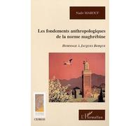 Les fondements anthropologiques de la norme maghrébine