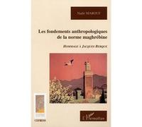 Les fondements anthropologiques de la norme maghrébine Nadir Marouf (Auteur)