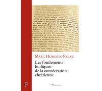 Les fondements bibliques de la consecration chretienne Marc Homedes-Palau (Auteur)