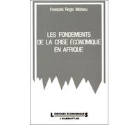 Les Fondements De La Crise Économique En Afrique - Entre La Pression Communautaire Et Le Marché International