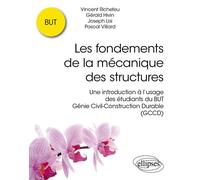 Les fondements de la mécanique des structures Une introduction à l’usage des étudiants du BUT Génie Civil-Construction Durable (GCCD) - Gérald Hivin - Ellipses - broché - Scolaire / Universitaire