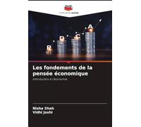 Les fondements de la pensée économique: Introduction à l'économie