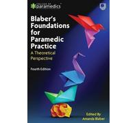 Les fondements de la pratique paramédicale de Blaber : A Theoretical Perspective 4e