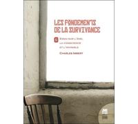 Les Fondements De La Survivance - Essai Sur L'âme, La Conscience Et L'invisible Tome 2