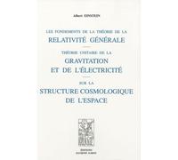 Les fondements de la théorie de la relativité générale: Théorie unitaire de la gravitation et de l'électricité sur la structure cosmologique de l'espace