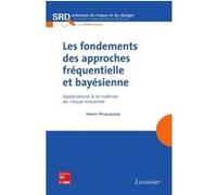 Les fondements des approches fréquentielle et bayésienne pour la Maitrise des Risques Institut (Auteur), Franck Guarnieri (Auteur), Henri Procaccia (Auteur)