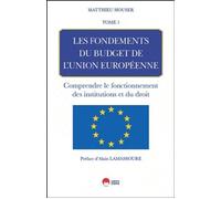 Les fondements du budget de l'union europeenne-tome1 Histoire, économie, cadre financier - Matthieu Houser - Eska - broché - Etude