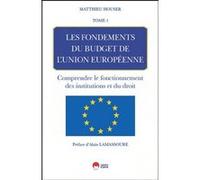 Les fondements du budget de l'union europeenne-tome1 Matthieu Houser (Auteur)