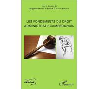 Les fondements du droit administratif camerounais - Magloire Ondoa - L'harmattan - broché - Etude