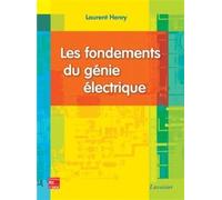 Les fondements du génie électrique - Laurent HENRY - Technique Et Documentation - broché - Manuel