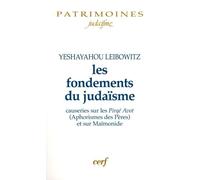 Les Fondements Du Judaïsme - Causeries Sur Les Pirké Avot (Aphorismes Des Pères) Et Sur Maïmonide