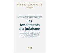 Les Fondements Du Judaïsme - Causeries Sur Les Pirké Avot (Aphorismes Des Pères) Et Sur Maïmonide