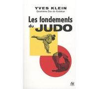 Les Fondements du Judo - Yves Klein - Dilecta Eds - broché - Guide