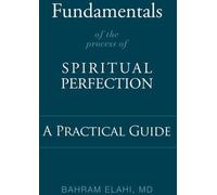 Les fondements du processus de perfection spirituelle : Un guide pratique