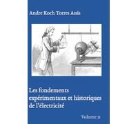Les fondements expérimentaux et historiques de l'électricité vol. 2