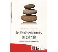 Les fondements humains du leadership: Le plus humain c'est le plus efficace durablement