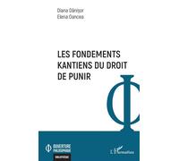 Les fondements kantiens du droit de punir - Diana Danisor - L'harmattan - broché - Essai