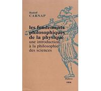 Les Fondements Philosophiques De La Physique - Une Introduction À La Philosophie Des Sciences