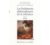 Les fondements philosophiques de la tolérance. Tome 1 John Rogers (Collection dirigée par), Franck Lessay (Collection dirigée par), Yves Charles Zarka (Collection dirigée par)