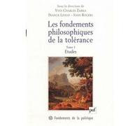 Les fondements philosophiques de la tolérance. Tome 1 John Rogers (Collection dirigée par), Franck Lessay (Collection dirigée par), Yves Charles Zarka (Collection dirigée par)