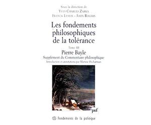 Les fondements philosophiques de la tolérance, tome 3 : Pierre Bayle