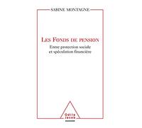 Les Fonds de pension: Entre protection sociale et spéculation financière
