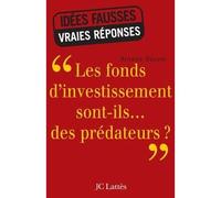 Les fonds d'investissement sont-ils...des prédateurs ? - Arnaud Bouyer - Lattes - broché - Essai