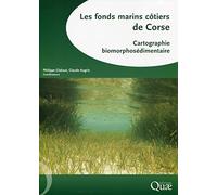 Les fonds marins côtiers de Corse: Cartographie biomorphosédimentaire.