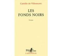 Les fonds noirs Camille de Villeneuve (Auteur)