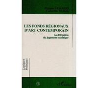 Les fonds régionaux d'art contemporain La délégation du jugement esthétique - Philippe Urfalino - L'harmattan - broché - Livre