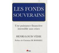 Henri-Louis Védie – Les fonds souverains – une puissance financière insensible aux crises – Broché