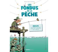 Les Fondus de la pêche - tome 01 - Nouvelle édition