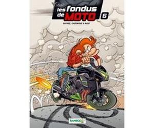 Les Fondus de moto - tome 06 Hervé Richez (Auteur), Bloz (Dessinateur), Christophe Cazenove (Auteur)