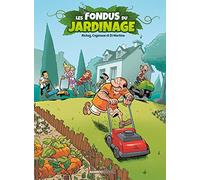 Les Fondus du jardinage - tome 01