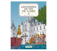 Les Fondus du vin : Loire - Alexandre Amouriq - Bamboo Eds - cartonné - Bande dessinée