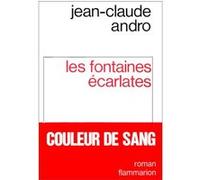 Les Fontaines écarlates Jean-Claude Andro (Auteur)