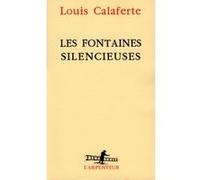 Les Fontaines silencieuses Louis Calaferte (Auteur)