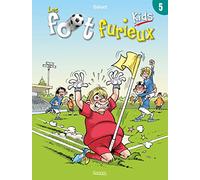 Les Foot furieux kids T05