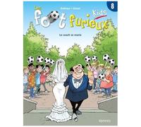 Les Foot Furieux Kids - Tome 8 - Le Coach Se Marie
