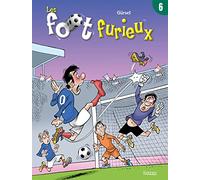 Les Foot furieux T06