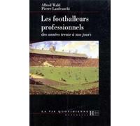 Les footballeurs professionnels des années trente à nos jours