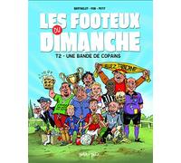 Les Footeux du Dimanche T2- Une bande de copains