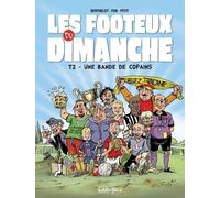 Les Footeux du Dimanche T2- Une bande de copains