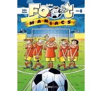 Les Footmaniacs - tome 06 - Henri Jenfèvre - Bamboo Eds - cartonné - Bande dessinée jeunesse