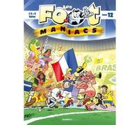 Les Footmaniacs - tome 12 Christophe Cazenove (Auteur), Henri Jenfèvre (Auteur), Olivier Sulpice (Auteur), Olivier Saive (Dessinateur)